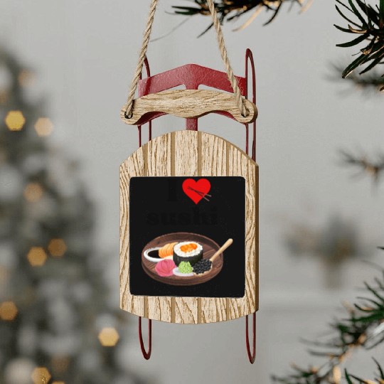 I Love Sushi Gifts For Sushi Lovers Sled Ornaments