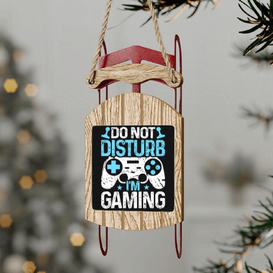 Do Not Disturb I'm Gaming Sled Ornaments