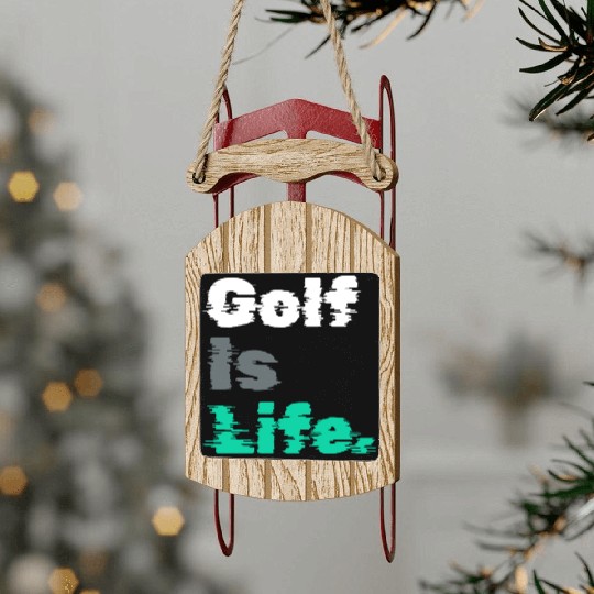 I Like Golfing, Golfer, Sled Ornaments Time, Golf Is Life