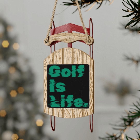 I Like Golfing, Golf Player, Golf Is Life Sled Ornaments