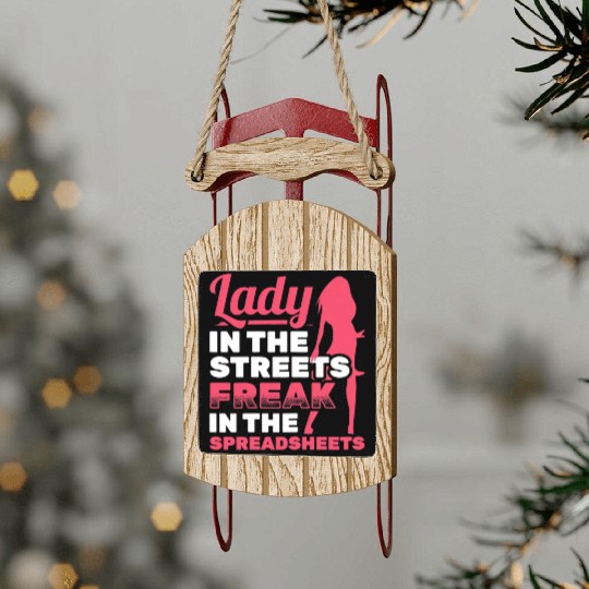 Womens Lady In Streets Freak In Spreadsheets Sled Ornaments
