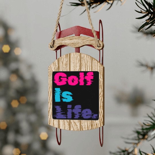 I Like Golfing, Golf Player, Golf Is Life Sled Ornaments