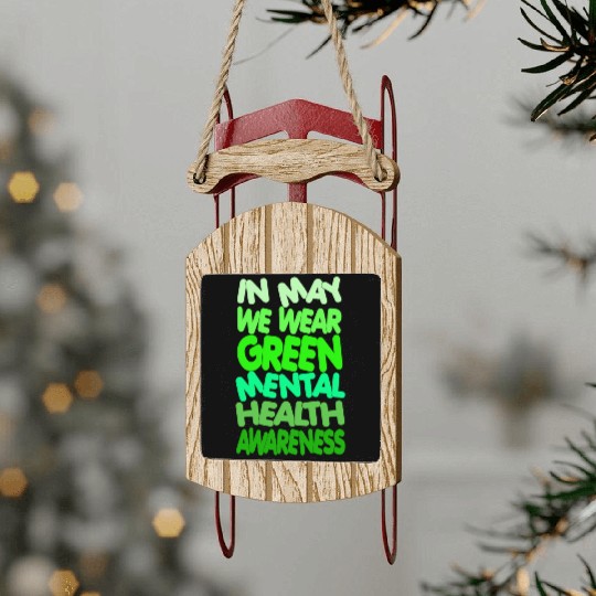 In May We Wear Green Mental Health Awareness Sled Ornaments