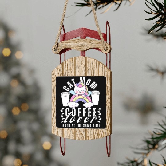 Cat Mom Coffee Lover Unicorn Sled Ornaments