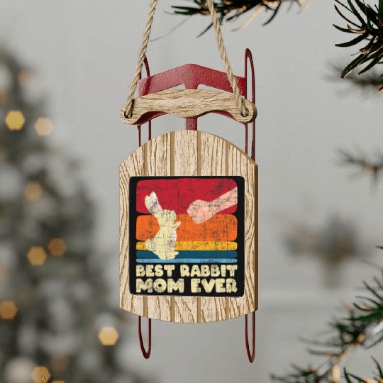 Best Rabbit Mom Ever Bunny Farmer Zookeeper Sled Ornaments