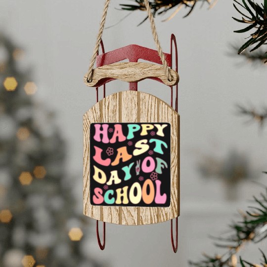 Groovy Happy Last Day of School Teacher Student Sled Ornaments