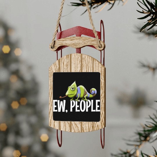 Ew People Grumpy Chameleon Lovers Sarcastic Joke Sled Ornaments
