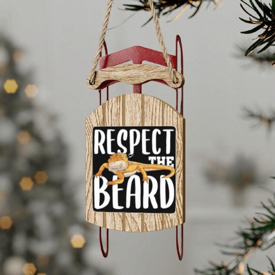 RESPECT THE BEARD Gifts Reptile Lover Keeper Sled Ornaments