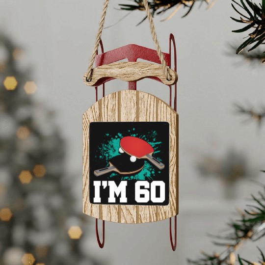 I'm 60 Table Tennis Player Sports Adult 60th Sled Ornaments