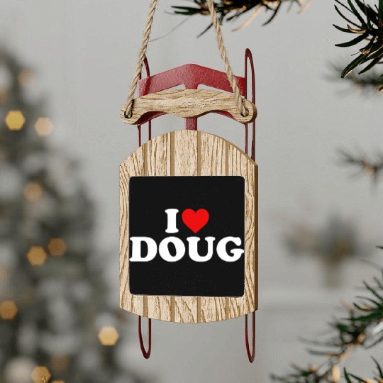 I Love Doug He Sled Ornaments