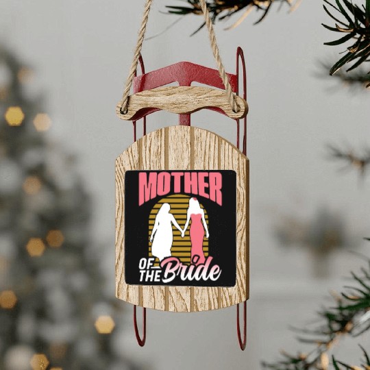 Mother Of The Bride Bachelorette Party Wedding Sled Ornaments