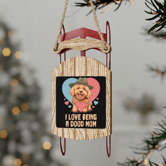 I Love Being A Doodle Mom Goldendoodle Dog Mom Sled Ornaments