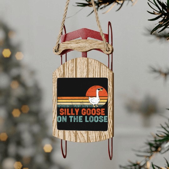 Silly Goose On The Loose Saying Sled Ornaments