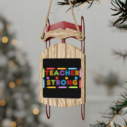 Teacher Strong - Best Teacher Back to School Sled Ornaments