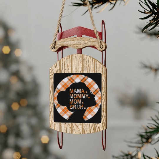 Mama Mommy Mom Bruh,beautiful plaid pajamas Sled Ornaments