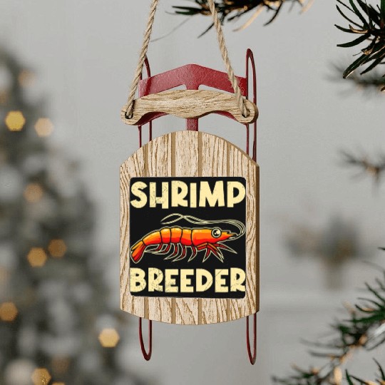 Shrimp Farmer Shrimp Shirmp Aquarium Aquarist Sled Ornaments