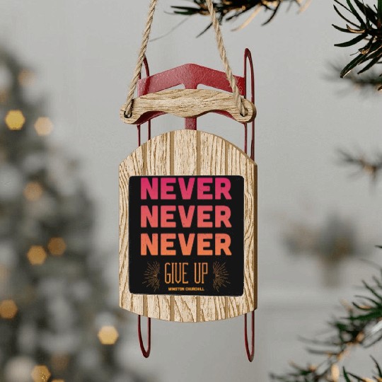 Never Give Up Sled Ornaments