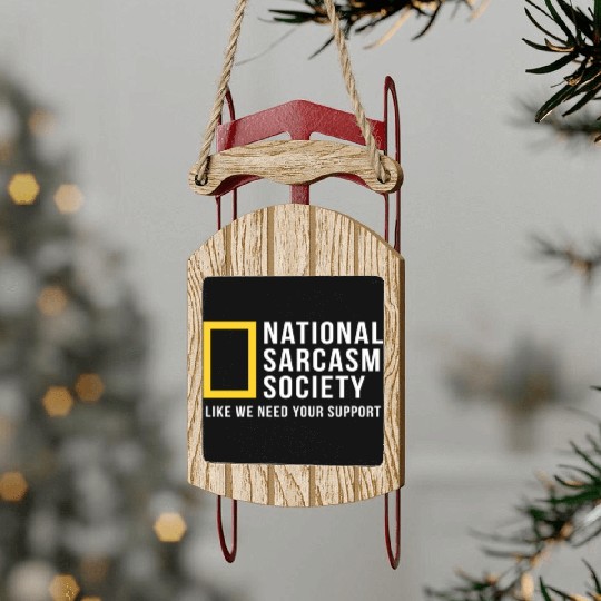 National Sarcasm Society Sled Ornaments
