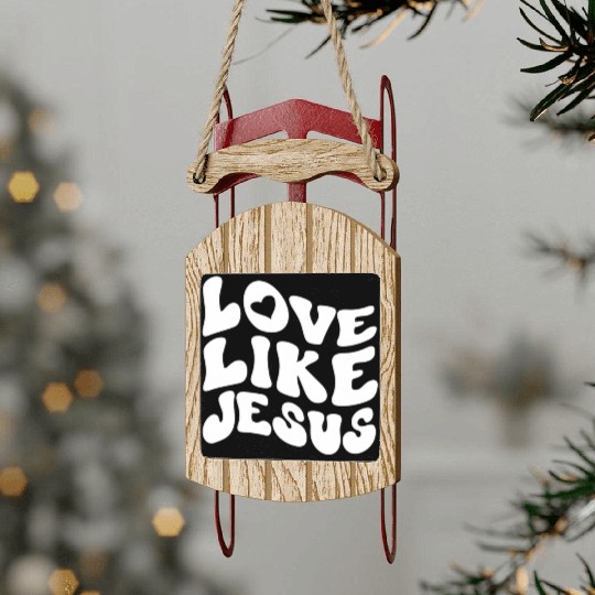 Catholic Christian Love Like Jesus Preppy Groovy Sled Ornaments