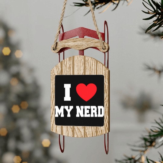 I Love My Nerd Sled Ornaments