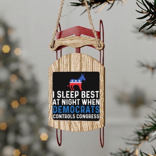 I Sleep Best At Night When Democrats Conservative Sled Ornaments