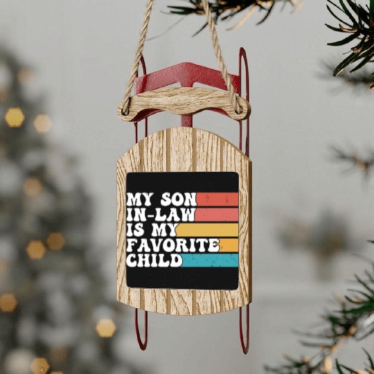My Son In Law Is My Favorite Child Funny Retro Sled Ornaments