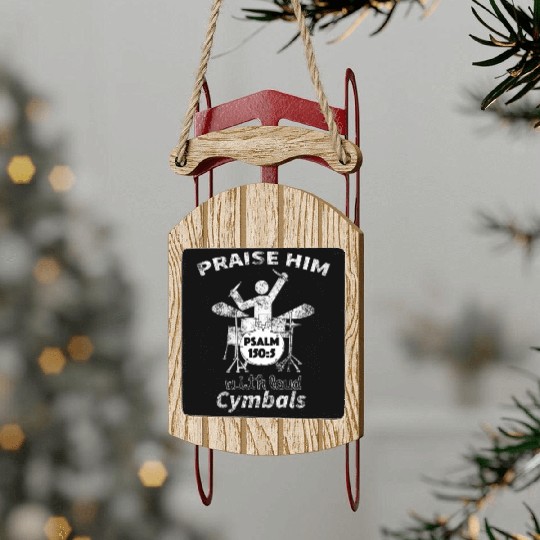 Praise Him Christian Worship Drummer Sled Ornaments