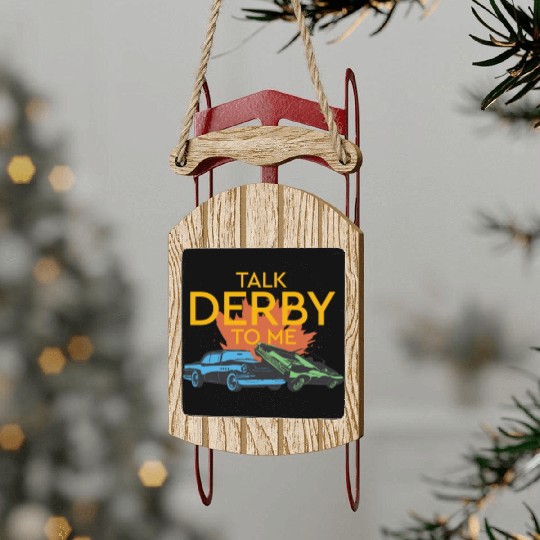 Talk Derby To Me Demolition Derby Sled Ornaments
