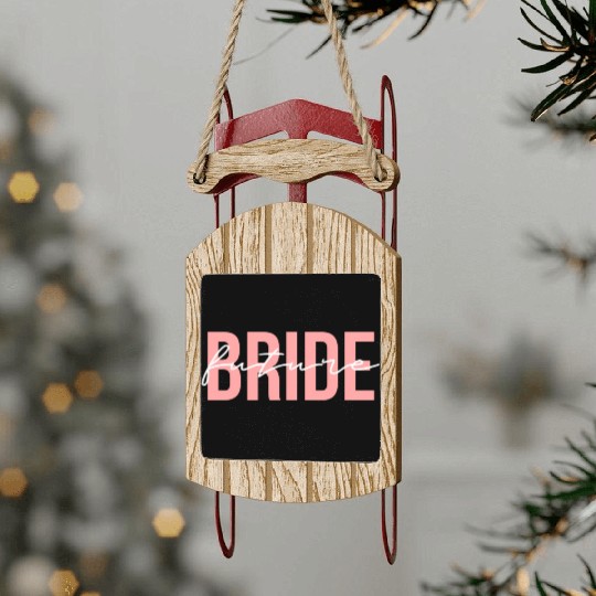 Future Bride Wedding Bachelorette Party Fiancee Sled Ornaments