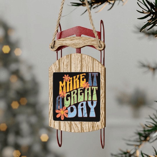 Retro Make It A Great Day Sled Ornaments