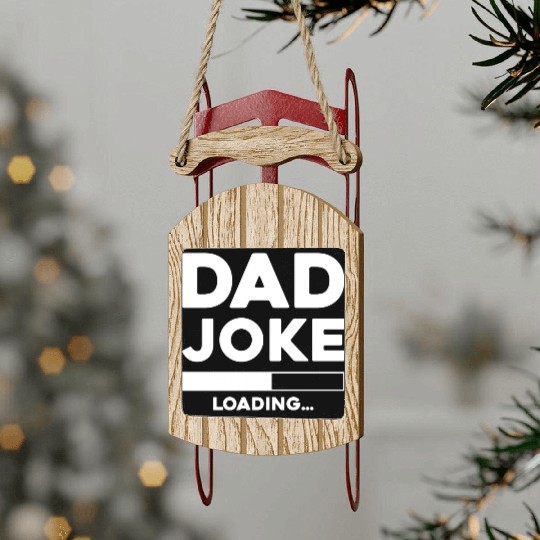 Dad Joke Loading Sled Ornaments