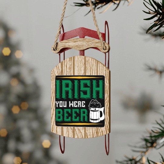 Irish You Were Beer Sled Ornaments
