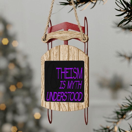 Atheism Is Myth Understood Philosophical Debate Sled Ornaments