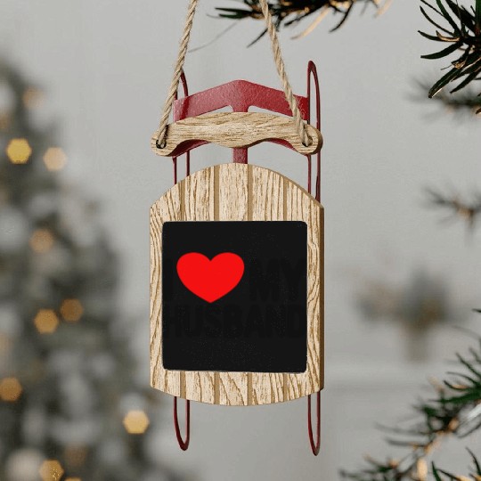 I Love My Husband Red Heart Wife I Love My Husband Sled Ornaments