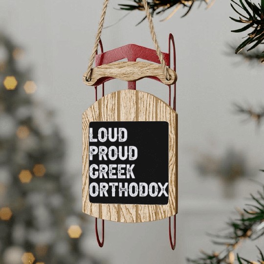 Loud Proud Greek Orthodox Sled Ornaments