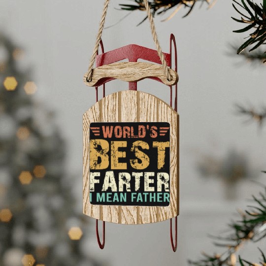 Mens World s Best Farter I mean Father s Day Men Sled Ornaments
