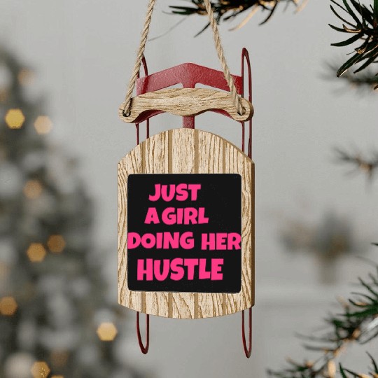 Just a girl doing her hustle green Sled Ornaments