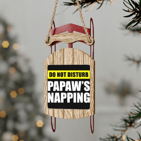 Do Not Disturb Papaw'S Napg Sled Ornaments