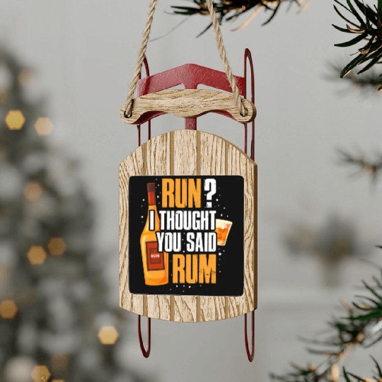 Run I Thought You Said Rum Sled Ornaments