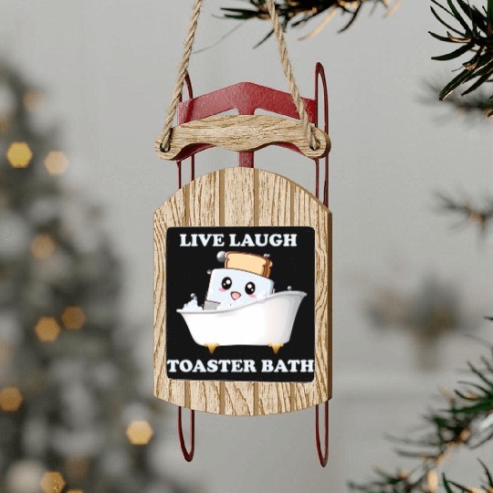 Live Laugh Toaster Bath Saying Sled Ornaments