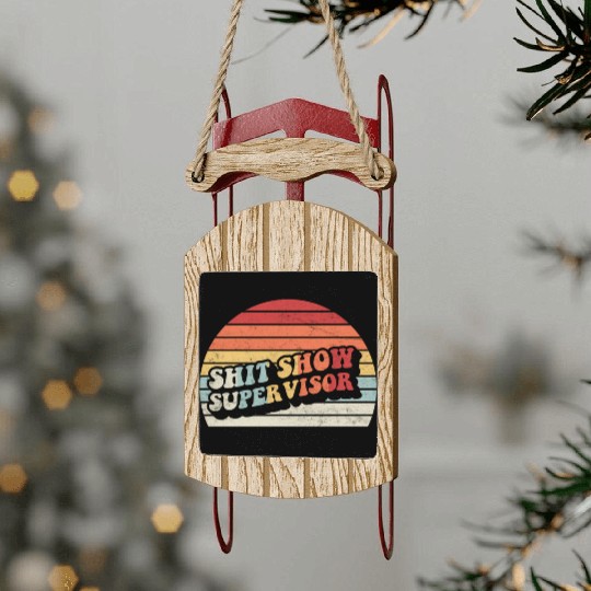 Retro Shit Show Supervisor Hilarious Vintage Sled Ornaments