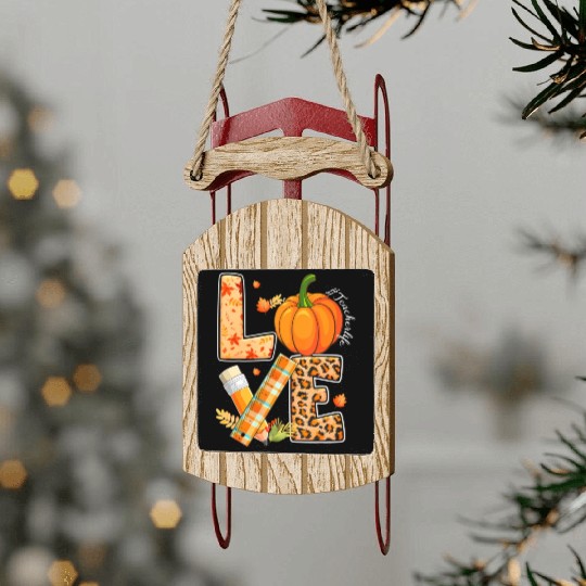 Love Teacher Life Happy Fall Y'all Autumn Teacher Sled Ornaments