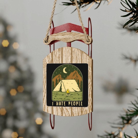 I Hate People Funny Nature Camping Outdoors Sled Ornaments