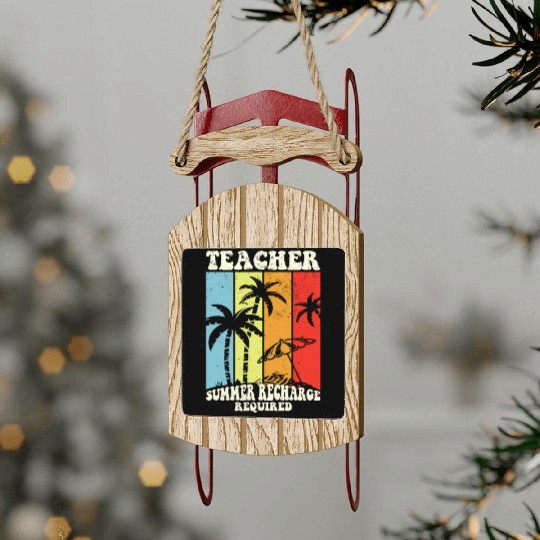 Last Day Of School Teacher Summer Recharge Sled Ornaments