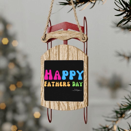 Happy Fathers Day i love you dad Heart Daddy funny Sled Ornaments