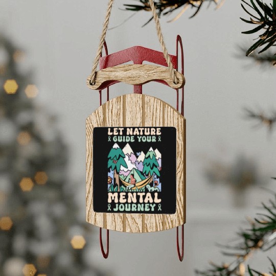 Mental Health Nature Environment Health Awareness Sled Ornaments