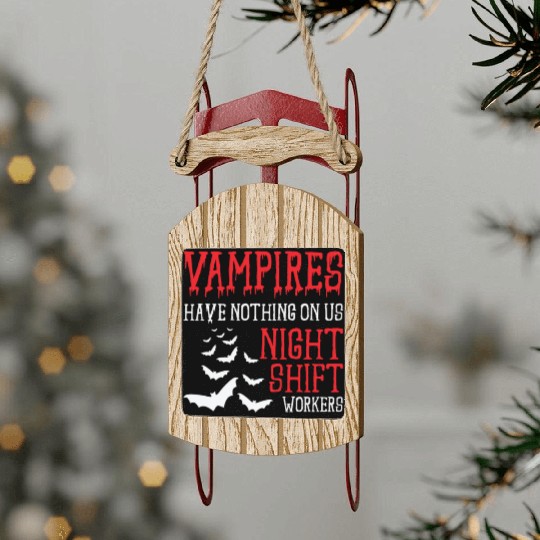 Night Shift Worker Graveyard Duty Sled Ornaments