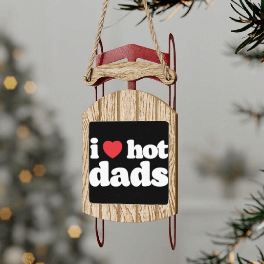 I Love Hot Dads Sled Ornaments