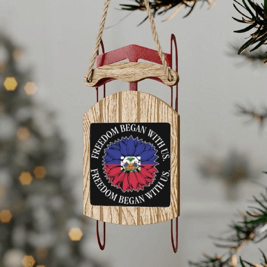Haiti Heritage Month Freedom Began With Us Sled Ornaments