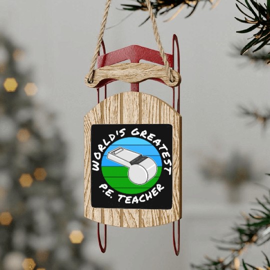 World s Greatest P E Teacher Physical Education Sled Ornaments